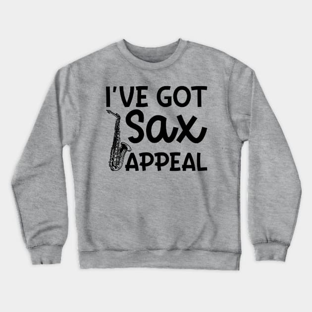 I've Got Sax Appeal Saxophone Marching Band Cute Funny Crewneck Sweatshirt by GlimmerDesigns